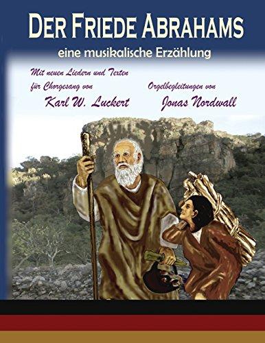 Der Friede Abrahams: eine musikalische Erzaehlung