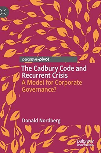 The Cadbury Code and Recurrent Crisis: A Model for Corporate Governance?