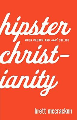 Hipster Christianity: When Church And Cool Collide