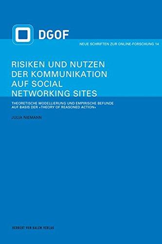 Risiken und Nutzen der Kommunikation auf Social Networking Sites (Neue Schriften zur Online-Forschung)