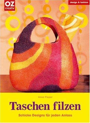 Taschen filzen: Schicke Designs für jeden Anlass