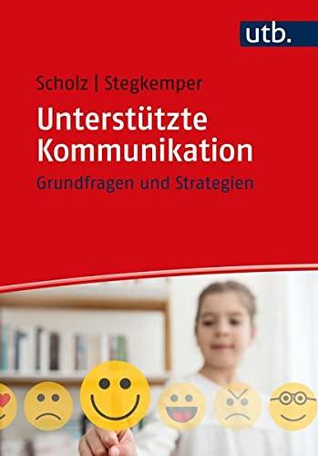 Unterstützte Kommunikation: Grundfragen und Strategien