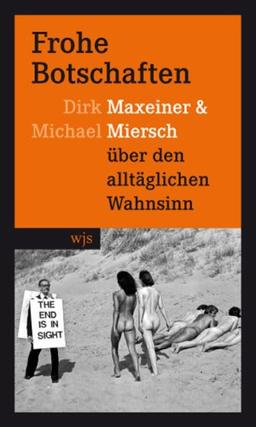 Frohe Botschaften: Maxeiner und Miersch über den alltäglichen Wahnsinn