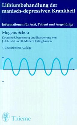 Lithium- Behandlung der manisch-depressiven Krankheit. Informationen für Arzt, Patient und Angehörige