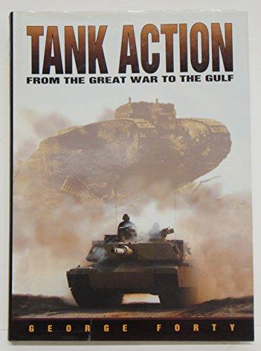 Tank Action: From the Great War to the Gulf (Military series)