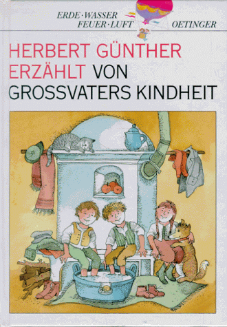 Herbert Günther erzählt von Großvaters Kindheit. ( Ab 8 J.)