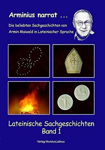 Lateinische Sachgeschichten - Band 1 (Arminius narrat ...)