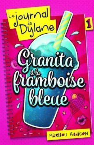 Le journal de Dylane. Vol. 1. Granita à la framboise bleue