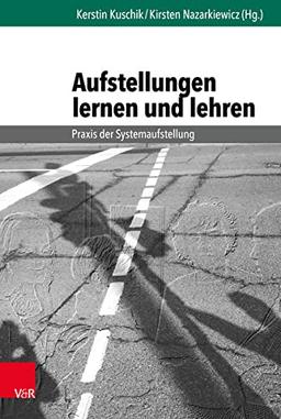 Aufstellungen lernen und lehren: Praxis der Systemaufstellung