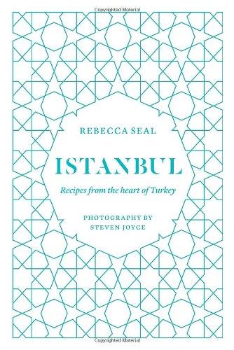 Istanbul: Recipes from the Heart of Turkey