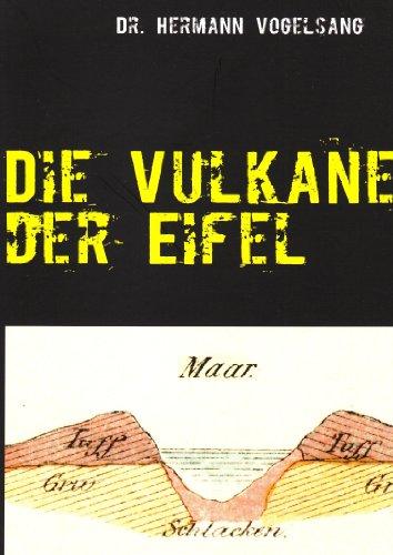 Die Vulkane der Eifel: Reprint des Originals von 1864