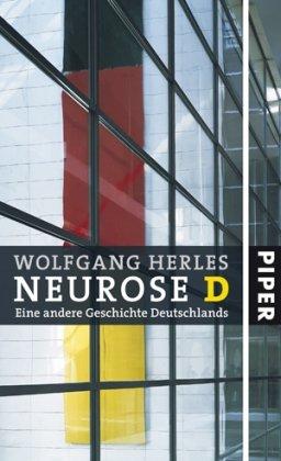 Neurose D: Eine andere Geschichte Deutschlands