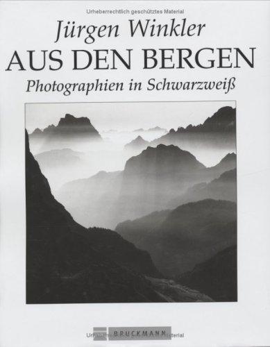 Aus den Bergen. Photographien in Schwarzweiß