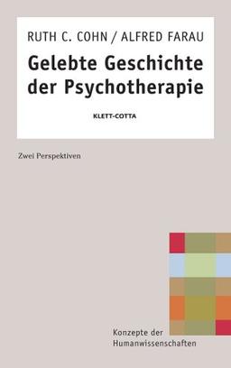 Gelebte Geschichte der Psychotherapie: Zwei Perspektiven