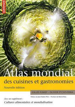 Atlas mondial des cuisines et gastronomies. Cultures alimentaires et mondialisation : supplément