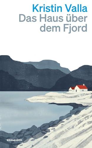 Das Haus über dem Fjord: Ein Roman