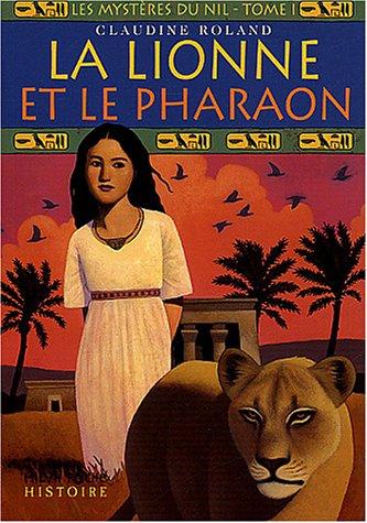 Les mystères du Nil. Vol. 1. La lionne et le pharaon