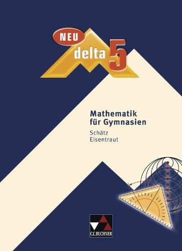 delta - neu: delta 5 Neu. Bayern: Mathematik fÃ1/4r Gymnasien