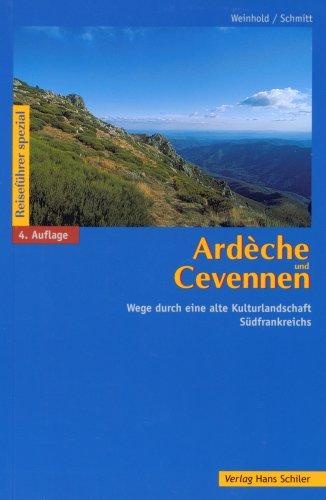 Ardeche und Cevennen. Wege durch eine alte Kulturlandschaft Südfrankreichs