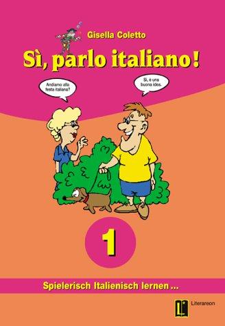 Si, parlo italiano!, Lehr- u. Arbeitsbuch