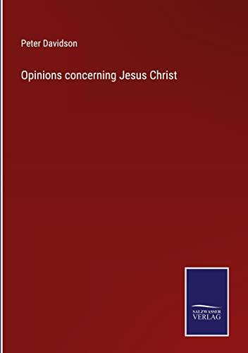 Opinions concerning Jesus Christ