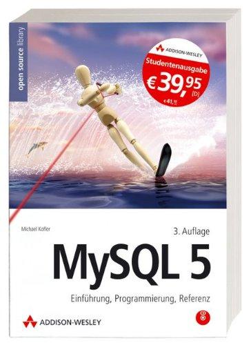 MySQL: Einführung, Programmierung, Referenz (Open Source Library)