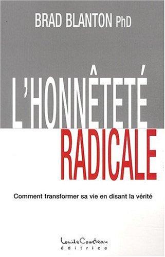 L'honnêteté radicale : Comment transformer sa vie en disant la vérité