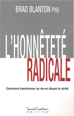 L'honnêteté radicale : Comment transformer sa vie en disant la vérité