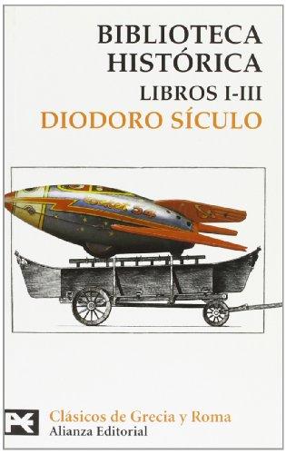 Biblioteca histórica : libros I-III (El Libro De Bolsillo - Bibliotecas Temáticas - Biblioteca De Clásicos De Grecia Y Roma)