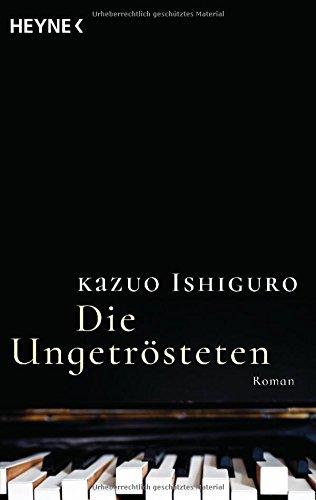 Die Ungetrösteten: Roman