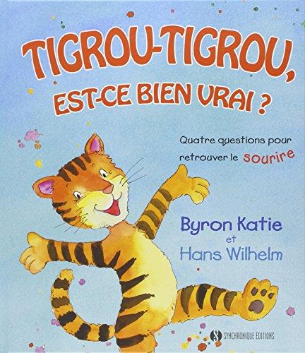 Tigrou-Tigrou, est-ce bien vrai ? : quatre questions pour retrouver le sourire