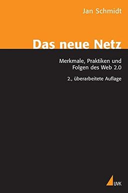 Das neue Netz: Merkmale, Praktiken und Folgen des Web 2.0