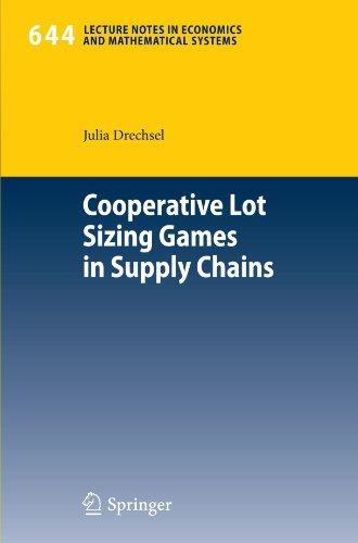 Cooperative Lot Sizing Games in Supply Chains (Lecture Notes in Economics and Mathematical Systems)