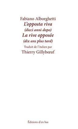 L'opposta riva : dieci anni dopo. La rive opposée : dix ans plus tard