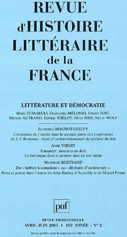 Revue d'histoire littéraire de la France, n° 2 (2005). Littérature et démocratie