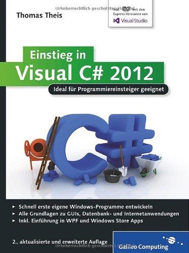 Einstieg in Visual C# 2012: Ideal für Programmieranfänger geeignet. Inkl. Windows Store Apps (Galileo Computing)