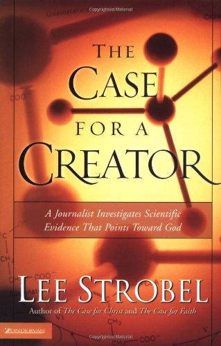 The Case for a Creator: A Journalist Investigates Scientific Evidence That Points Toward God (Strobel, Lee)