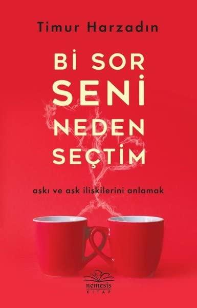 Bi Sor Seni Neden Seçtim: Aşkı ve Aşk İlişkilerini Anlamak