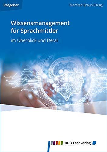 Wissensmanagement für Sprachmittler: im Überblick und Detail