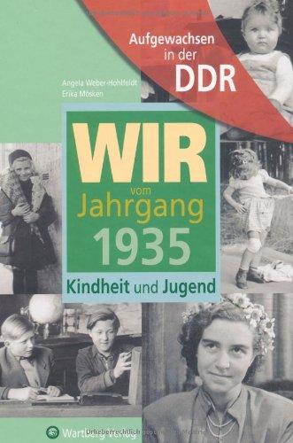 Aufgewachsen in der DDR - Wir vom Jahrgang 1935 - Kindheit und Jugend