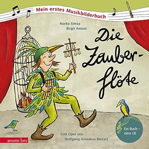 Die Zauberflöte: Mein erstes Musikbilderbuch mit CD