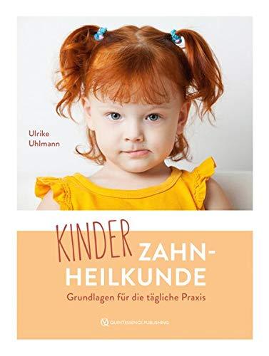 Kinderzahnheilkunde: Grundlagen für die tägliche Praxis