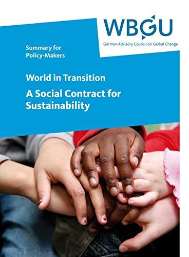 World in Transition: A Social Contract for Sustainability: Summary for Policy-Makers