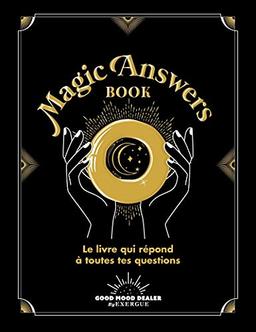 Magic answers book : le livre qui répond à toutes tes questions