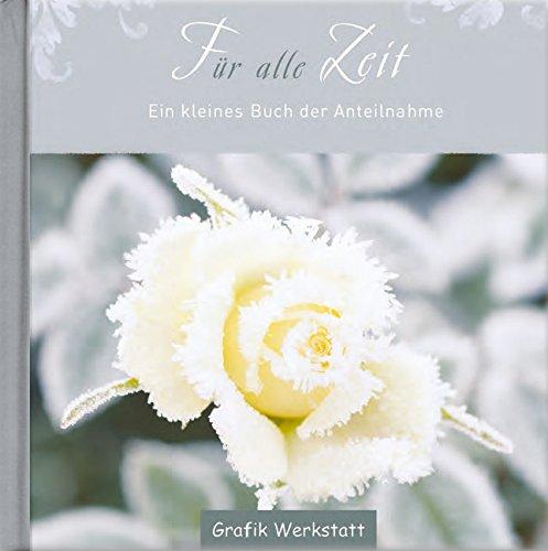 Für alle Zeit: Ein kleines Buch der Anteilnahme