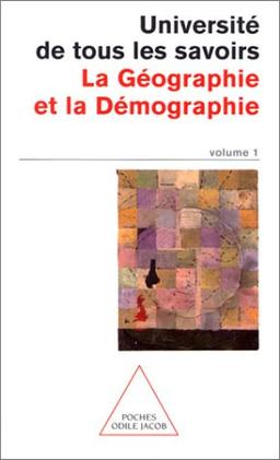 L'université de tous les savoirs. Vol. 1. La géographie et la démographie