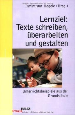 Lernziel: Texte schreiben, überarbeiten und gestalten