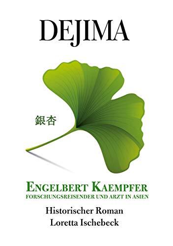 Dejima: Engelbert Kaempfer - Forschungsreisender und Arzt in Asien