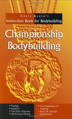 Championship Body Building: Chris Aceto's Instruction Book for Body Building