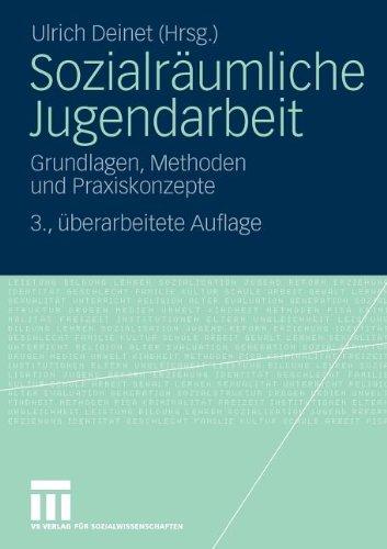 Sozialräumliche Jugendarbeit: Grundlagen, Methoden und Praxiskonzepte (German Edition)